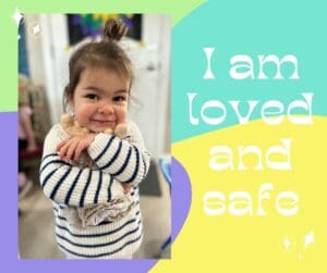 preschool affirmation
i am loved and safe
